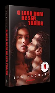 O lado bom de ser traída – O livro que inspirou o filme da Netflix