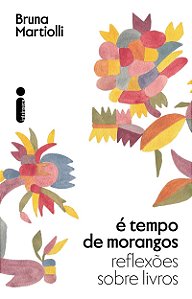 É tempo de morangos: Reflexões sobre livros
