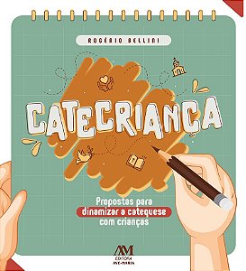 Catecriança: Propostas para dinamizar a catequese com crianças