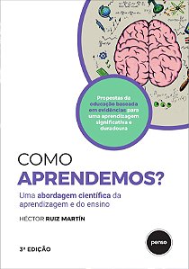 Como Aprendemos? - 3.ed.: Uma Abordagem Científica da Aprendizagem e do Ensino