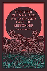 Descobri que não faço falta quando parei de responder