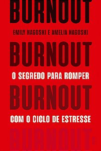 Burnout: O segredo para romper com o ciclo de estresse