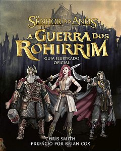 O Senhor dos Anéis: A Guerra dos Rohirrim – Guia ilustrado oficial do filme de Kenji Kamiyama e Peter Jackson