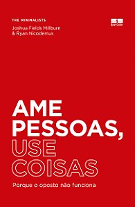 Ame pessoas, use coisas