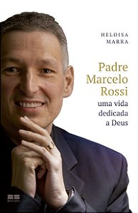 Padre Marcelo Rossi: Uma vida dedicada a Deus