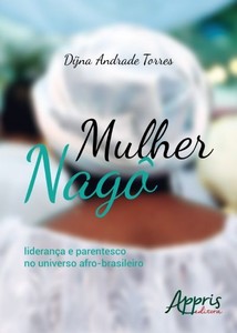Mulher nagô: liderança e parentesco no universo afro-brasileiro