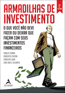 Armadilhas de investimento: o que você não deve fazer ou deixar que façam com seus investimentos financeiros