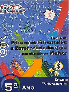 Ensino de Educação Financeira e Empreendedorismo com abordagem Maker - 5 ano