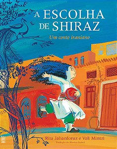 A escolha de Shiraz: Um conto iraniano