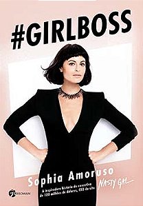 Girlboss: a inspiradora história da executiva de 100 milhões de dólares, CEO do site Nasty Gal