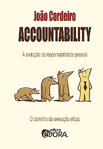 Accountability: A evolução da responsabilidade pessoal - o caminho da revolução eficaz