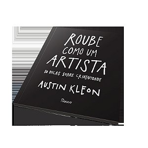 Roube como um artista: 10 dicas sobre criatividade