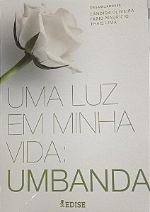 UMA LUZ EM MINHA VIDA: UMBANDA