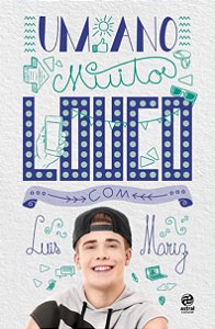 Um ano muito louco com Luis Mariz