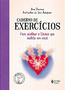 Caderno de exercícios para acolher o divino que habita em você