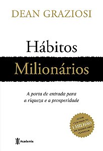 Hábitos milionários: A porta de entrada para riqueza a prosperidade
