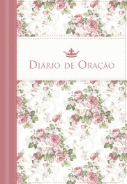 Diário de Oração | Pão Diário Tudo para Ele | Devocional Diário: Um diário com 365 reflexões com espaço para anotações