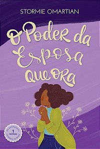 O poder da esposa que ora (Nova Capa): 2ª edição ampliada