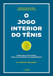 O jogo interior do tênis – Edição ESPECIAL com prefácio BILL GATES – CAPA DURA