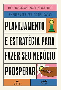 Planejamento e estratégia para fazer seu negócio prosperar: Trilogia Empreender sem Complicação