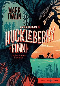 Aventuras de Huckleberry Finn: edição comentada e ilustrada (Com ilustrações de E. W. Kemble)