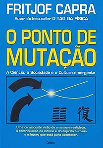 O ponto de mutação: a ciência, a sociedade e a cultura emergente