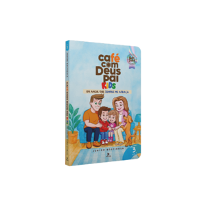 Café com Deus Pai Kids 6° Edição - Volume 3: Um amor que sempre me abraça