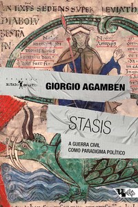 Stasis: a guerra civil como paradigma político - Homo sacer, II, 2