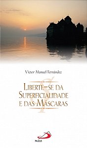 Liberte-se da superficialidade e das máscaras