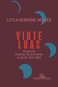 Vinte luas (Edição revista e atualizada): Viagem de Paulmier de Gonneville ao Brasil: 1503-1505