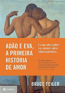 Adão e Eva, a primeira história de amor: E o que eles podem nos ensinar sobre relacionamentos