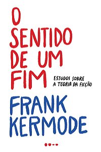 O sentido de um fim: Estudos sobre a teoria da ficção
