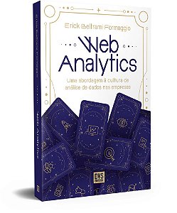 Web Analytics: Uma abordagem à cultura de análise de dados nas empresas
