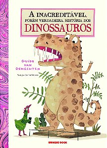 A inacreditável, porém verdadeira, história dos dinossauros