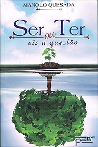 Ser ou ter, eis a questão