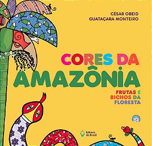 Cores da Amazônia: Frutas e bichos da floresta