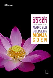 A reinvenção do ser (Vol. 3 Segredos da vida)