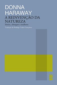 A Reinvenção da natureza: Símios, ciborgues e mulheres