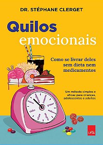 Quilos emocionais: Como se livrar deles sem dietas nem medicamentos