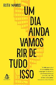 Um dia ainda vamos rir de tudo isso