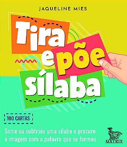 Tira e põe sílaba: Some ou subtraia um sílaba e procure a imagem com a palavra que se formou