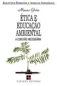 Ética e educação ambiental A conexão necessária