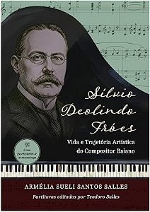 SILVIO DEOLINDO FRÓES - VIDA E TRAJETÓRIA ARTÍSTICA DO COMPOSITOR BAIANO