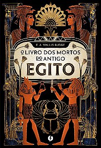 O livro dos mortos do antigo Egito – Nova edição