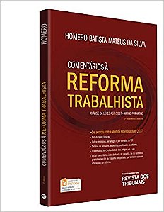 Comentarios a Reforma Trabalhista Analise da Lei 13.467/2017 Artigo Por Artigo