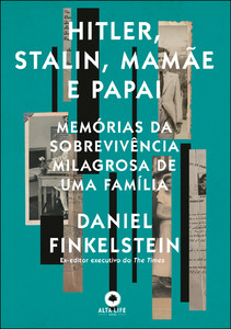 Hitler, Stalin, mãmãe e papai: memórias da sobrevivência milagrosa de uma família
