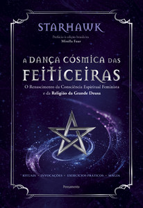 A dança cósmica das feiticeiras: o renascimento da consciência espiritual feminista e da religião da grande deusa