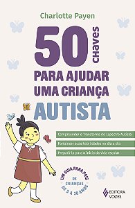 50 chaves para ajudar uma criança autista