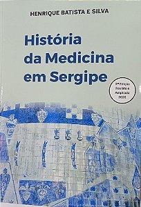 HISTÓRIA DA MEDICINA EM SERGIPE