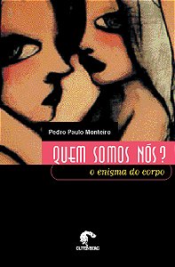 Quem somos nós? - O enigma do corpo